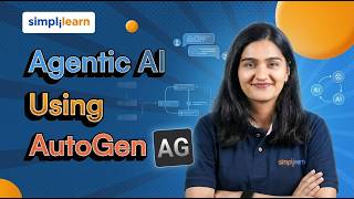 Agentic AI Using AutoGen | How To Build AI Agents Using AutoGen | AutoGen Tutorial | Simplilearn