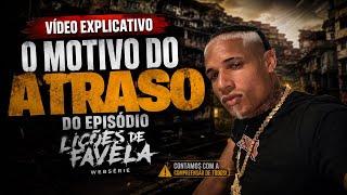 Director Da Web Série lições de favela entendam o motivo do atraso do ep  