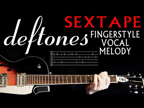Deftones Sextape Fingerstyle Vocal Melody Instrumental Guitar Lesson / Guitar Tabs / Chords / Cover