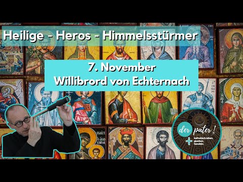 Heiliger Willibrord von Echternach. Gedenktag 7. November.
