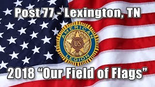 Our Field of Flags 2018 - American Legion Post 77 - Lexington, TN