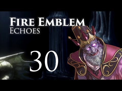 Fuck You Hard Mode! Fire Emblem Echoes, Shadows of Valentia, Classic Hard Let's Play - Part 30