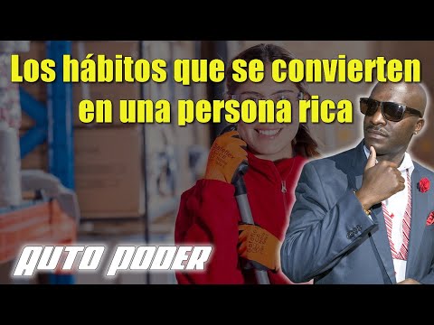 Los hábitos que se convierten en una persona rica