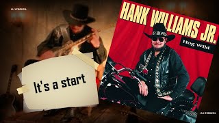 Hank williams Jr - It's a Start (1995)