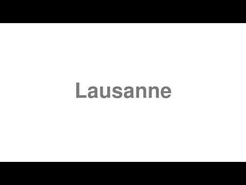 How to Pronounce "Lausanne"