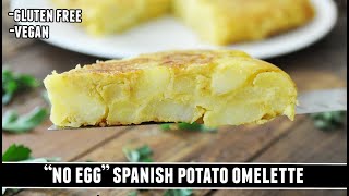 Incredible "NO EGG" Spanish Potato Omelette | Vegan + Gluten Free