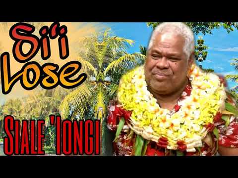SI'I LOSE | SIALE 'IONGI