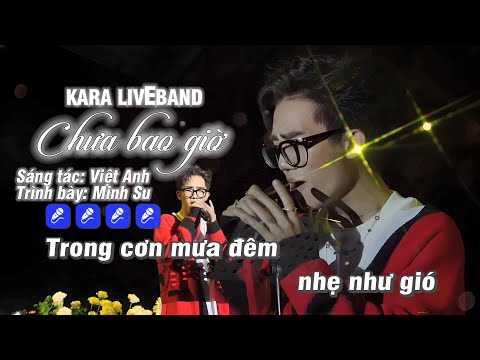 KARAOKE CHƯA BAO GIỜ (BEAT CHUẨN LIVEBAND) - MINH SU