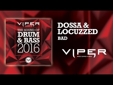 Dossa & Locuzzed - Bad