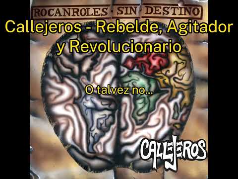 5- REBELDE AGITADOR Y REVOLUCIONARIO (LETRA) CALLEJEROS