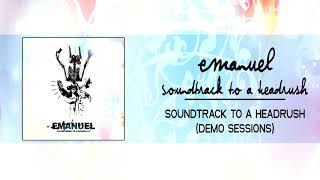 Emanuel - Soundtrack To A Headrush (Demo)