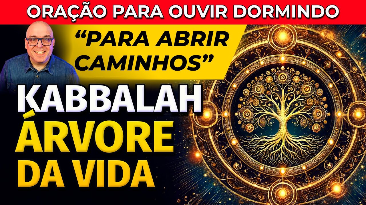 KABBALAH ÁRVORE DA VIDA - ORAÇÃO PARA ABRIR TODAS AS PORTAS DORMINDO