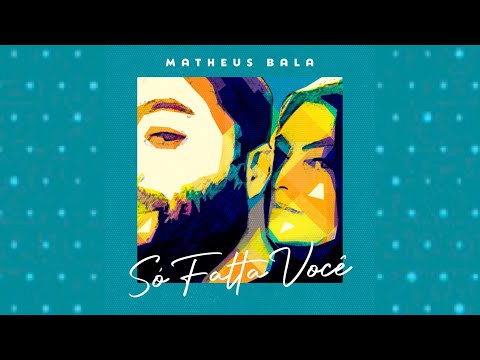 SÓ FALTA VOCÊ - MATHEUS BALA (VÍDEO CLIPE )