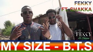 Fekky - My Size ft. Shakka - B.T.S