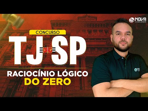 Concurso TJ SP 2023: Raciocínio Lógico do Zero