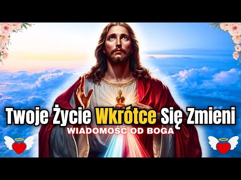 🔴 Twoje Życie Wkrótce Się Zmieni | Wiadomosc od Boga | Przesłanie od Boga dzisiaj