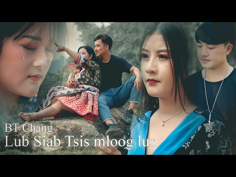 Lub Siab Tsis Mloog Lus | BT Chang | Official MV 2022