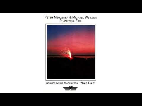 Peter Mergener & Michael Weisser - Phancyful-Fire, 1985/1990