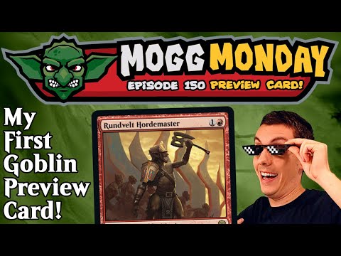 👺 Mogg Monday: Episode 150 - My First Goblin Preview Card! (From Dominaria United)