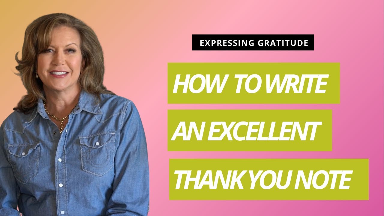 Expressing Gratitude - How to write an excellent thank you note