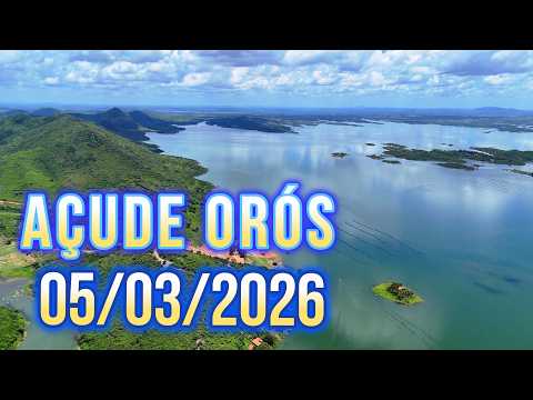 SENSACIONAL AÇUDE ORÓS DADOS ATUALIZADOS HOJE 05/03/2026 - ORÓS CEARÁ