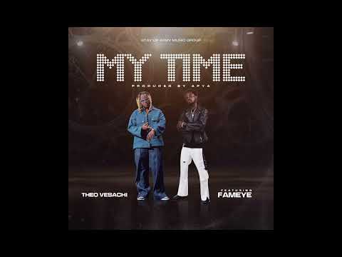 Theo Vesachi - My Time ft. Fameye(Official Audio)