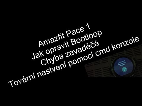 Amazfit Pace/Stratos -Jak opravit Bootloop /How to Fix Bootloop (tovární nastavení pomocí cmd)