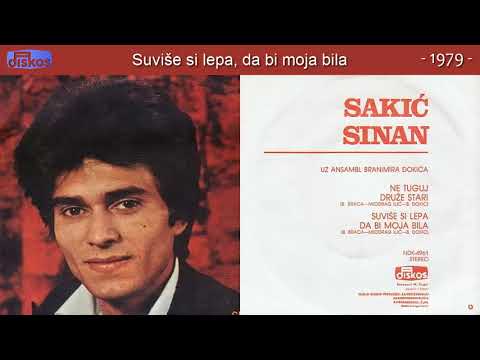 Sinan Sakic - Suvise si lepa, da bi moja bila - (Audio 1979)