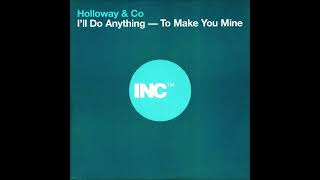 Holloway & Co - I'll Do Anything To Make You Mine (Olav Basoski Remix)