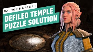 Baldur's Gate 3 Guide: How to Solve the Defiled Temple Puzzle