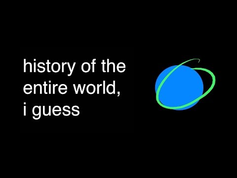 history of the entire world, i guess