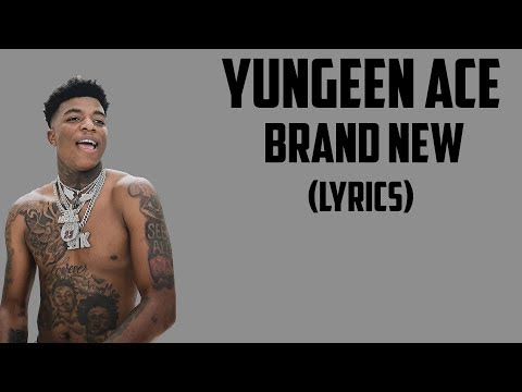 Yungeen Ace ft. Stunna 4 Vegas - Brand New (Lyrics)
