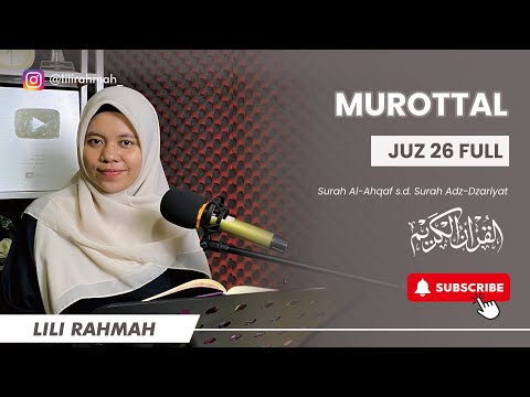 MUROTTAL FULL JUZ 26 || 4 IRAMA || LILI RAHMAH 