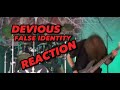 DEVIOUS -FALSE IDENTITY REACTION