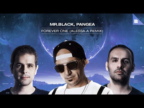 MR.BLACK, PANGEA- Forever One (ALESSA.A Remix)