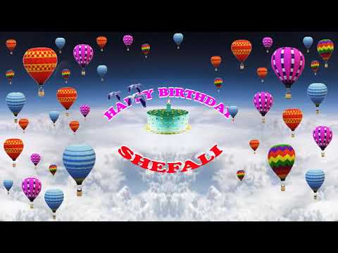 SHEFALI HAPPY BIRTHDAY TO YOU