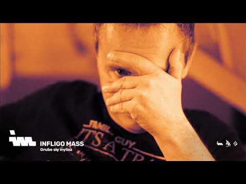 Infligo Mass - Grubo się mylisz