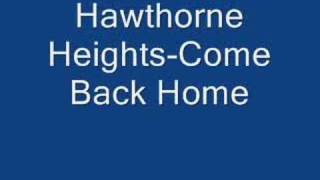 Hawthorne Heights-Come Back Home