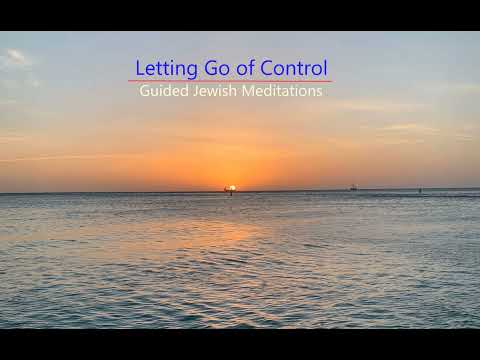 [53] Guided Jewish Meditations - Letting Go of Control [Unstructured]