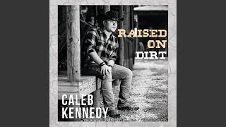 Caleb Kennedy Raised On Dirt