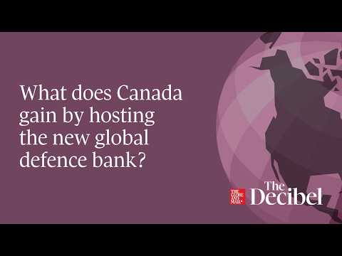 What does Canada gain by hosting the new global defence ...