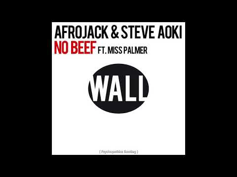Afrojack & Steve Aoki ft. Miss Palmer - No Beef ( Psychopathics Bootleg )