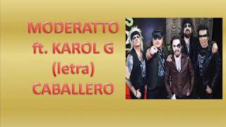Moderatto - Caballero ft. Karol G (letra)