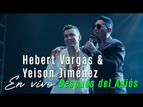 Hebert Vargas y Yeison Jiménez - Después del Adiós | En Vivo