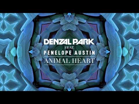Denzal Park feat. Penelope Austin - Animal Heart (Album Edit) AVAILABLE ON ITUNES