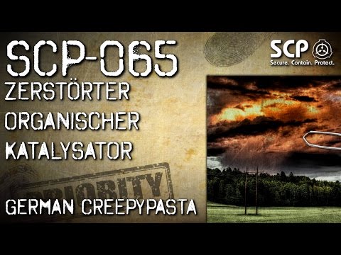 SCP-065: Destroyed Organic Catalyst - German Creepypasta (Horror, Horror, Audiobook) GERMAN