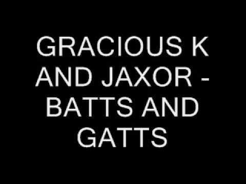 Gracious K Ft. JAXOR - Batts n Gatts
