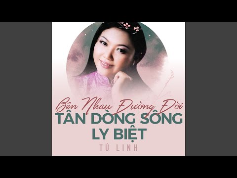 Bên nhau đường đời (Tình sâu đậm mưa mịt mù - Qíng shēn shēn yǔ méng méng - 情深深雨濛濛) Tân dòng sông ly biệt OST - Tú Linh