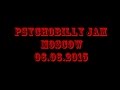 Psychobilly Jam Moscow 06.06.2015 
