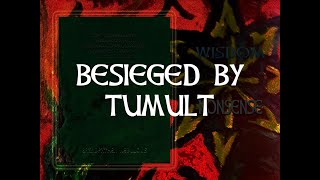 Besieged by Tumult